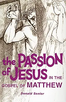 THE PASSION OF THE JESUS IN THE GOSPEL OF MATTHEW