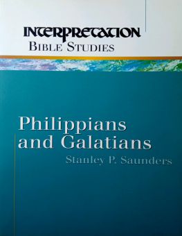 INTERPRETATION: PHILIPPIANS AND GALATIANS