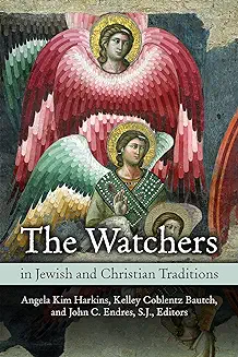 THE WATCHERS IN JEWISH AND CHRISTIAN TRADITIONS 