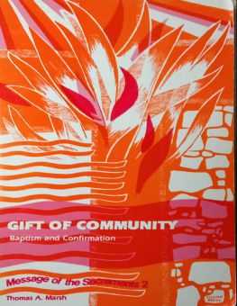 GIFT OF COMMUNITY: BAPTISM AND CONFIRMATION