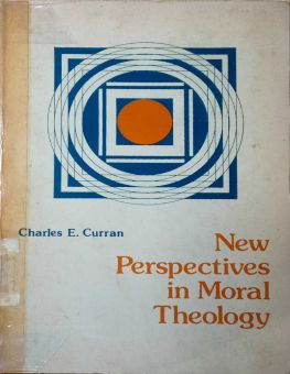 NEW PERSPECTIVES IN MORAL THEOLOGY