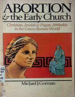 ABORTION & THE EARLY CHURCH