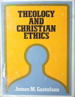 THEOLOGY AND CHRISTIAN ETHICS