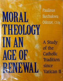 MORAL THEOLOGY IN AN AGE OF RENEWAL