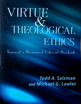VIRTUE & THEOLOGICAL ETHICS
