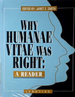 WHY HUMANAE VITAE WAS RIGHT: A READER