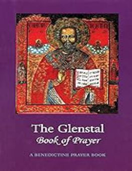 THE GLENSTAL BOOK OF PRAYER: A BENEDICTINE PRAYER BOOK