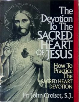 THE DEVOTION TO THE SACRED HEART OF JESUS