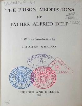 THE PRISON MEDITATIONS OF FATHER ALFRED DELP