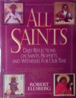 ALL SAINTS: DAILY REFLECTIONS ON SAINTS, PROPHETS, AND WITNESSES FOR OUR TIME