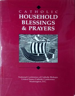 CATHOLIC HOUSEHOLD BLESSINGS & PRAYERS