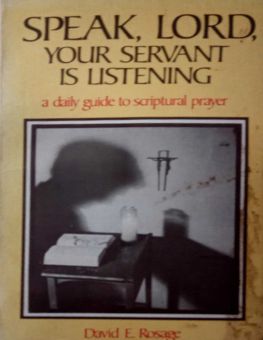 SPEAK, LORD, YOUR SERVANT IS LISTENING