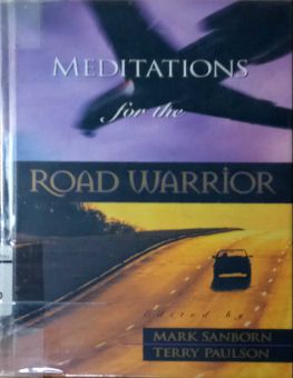 MEDITATIONS FOR THE ROAD WARRIOR
