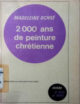 2000 ANS DE PEINTURE CHRÉTIENNE