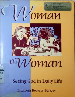 WOMAN TO WOMAN: SEEING GOD IN DAILY LIFE