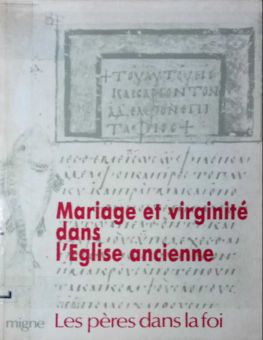 MARIAGE ET VIRGINITÉ DANS L'eglise ANCIENNE