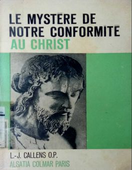 LE MYSTÈRE DE NOTRE CONFORMITÉ AU CHRIST