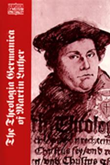 THE THEOLOGIA GERMANICA OF MARTIN LUTHER (CLASSICS OF WESTERN SPIRITUALITY)