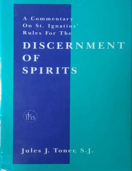 A COMMENTARY ON SAINT IGNATIUS's RULES FOR THE DISCERNMENT OF SPIRITS