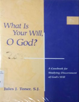 WHAT IS YOUR WILL, O GOD?