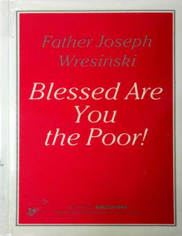 BLESSED ARE YOU THE POOR!