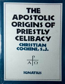 APOSTOLIC ORIGINS OF PRIESTLY CELIBACY 