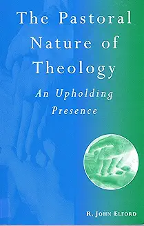 THE PASTORAL NATURE OF THEOLOGY 