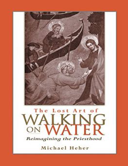THE LOST ART OF WALKING ON WATER 