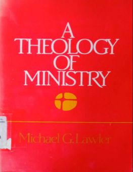 A THEOLOGY OF MINISTRY