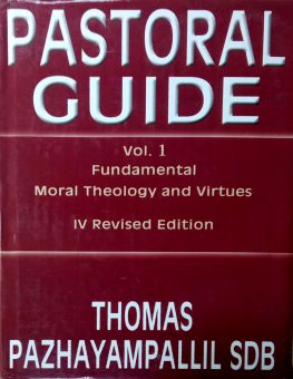 PASTORAL GUIDE VOL.1: FUNDAMENTAL MORAL THEOLOGY AND VIRTUES