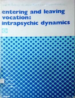 ENTERING AND LEAVING VOCATION: INTRAPSYCHIC DYNAMICS