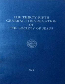 THE THIRTY-FIFTH GENERAL CONGREGATION OF THE SOCIETY OF JESUS