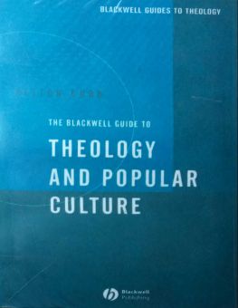 THE BLACKWELL GUIDE TO THEOLOGY AND POPULAR CULTURE