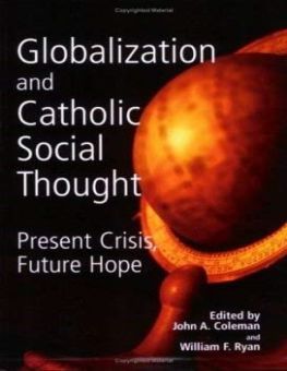 GLOBALIZATION AND CATHOLIC SOCIAL THOUGHT