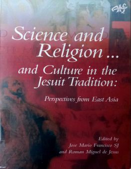 SCIENCE AND RELIGION AND CULTURE IN THE JESUIT TRADITION