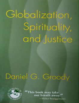 GLOBALIZATION, SPIRITUALITY, AND JUSTICE