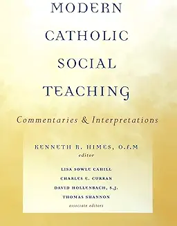 MODERN CATHOLIC SOCIAL TEACHING: COMMENTARIES AND INTERPRETATIONS 