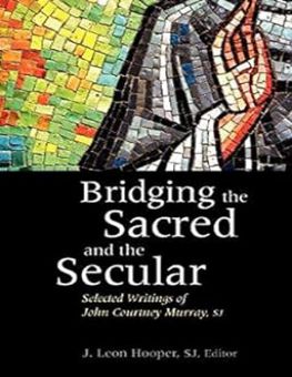 BRIDGING THE SACRED AND THE SECULAR