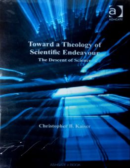 TOWARD A THEOLOGY OF SCIENTIFIC ENDEAVOUR