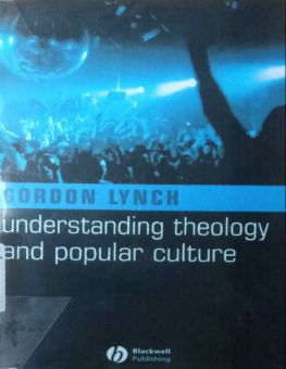 UNDERSTANDING THEOLOGY AND POPULAR CULTURE