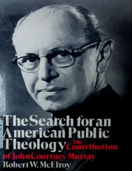 THE SEARCH FOR AN AMERICAN PUBLIC THEOLOGY
