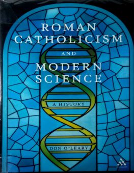 ROMAN CATHOLICISM AND MODERN SCIENCE