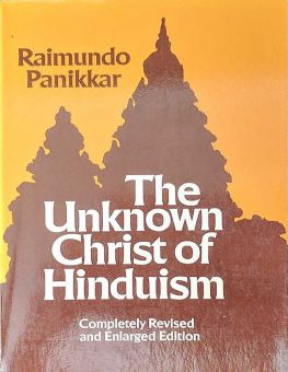 THE UNKNOWN CHRIST OF HINDUISM