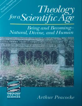 THEOLOGY FOR A SCIENTIFIC AGE