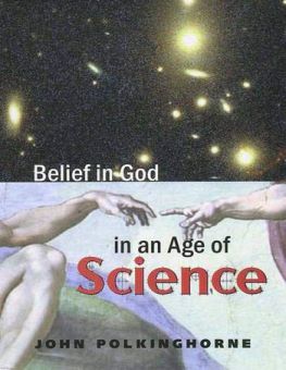 BELIEF IN GOD IN AN AGE OF SCIENCE