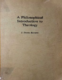 A PHILOSOPHICAL INTRODUCTION TO THEOLOGY