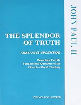 THE SPLENDOR OF TRUTH
