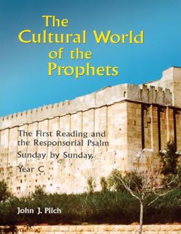 THE CULTURAL WORLD OF THE PROPHETS - YEAR C
