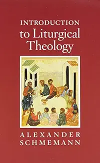 INTRODUCTION TO LITURGICAL THEOLOGY