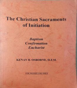 THE CHRISTIAN SACRAMENTS OF INITIATION